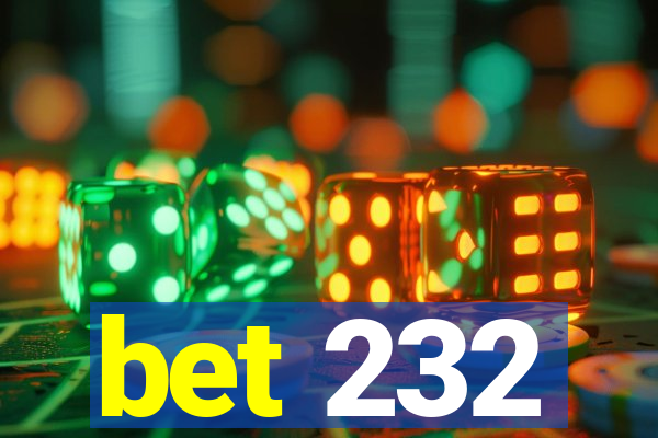 bet 232