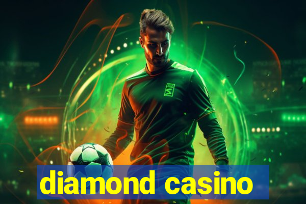 diamond casino