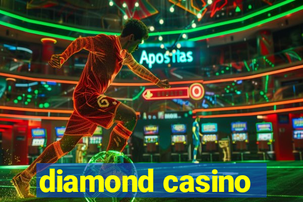 diamond casino