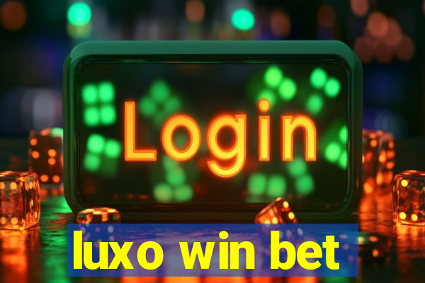 luxo win bet