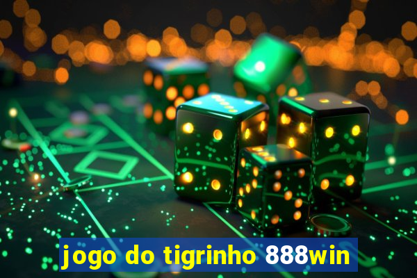 jogo do tigrinho 888win