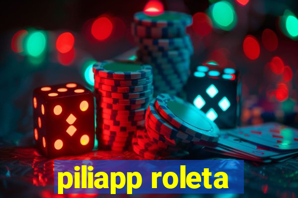 piliapp roleta