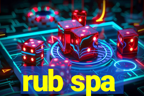 rub spa