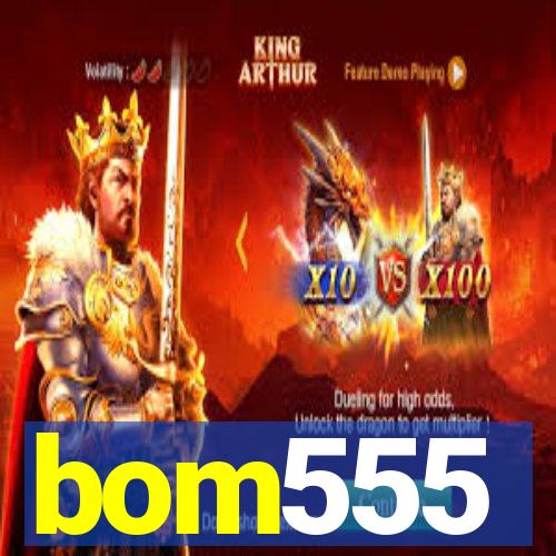 bom555