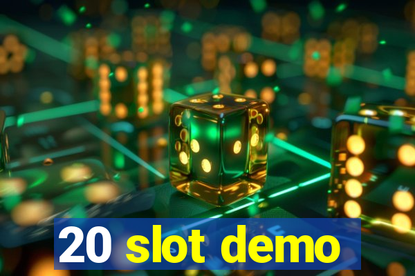 20 slot demo