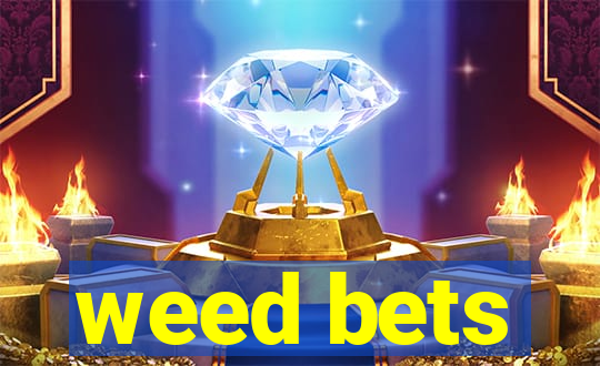 weed bets