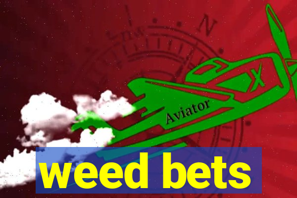 weed bets