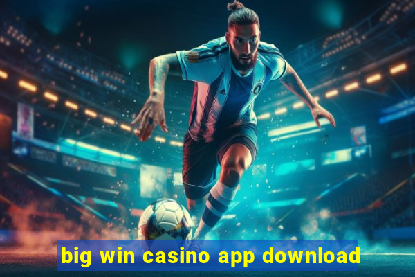 big win casino app download