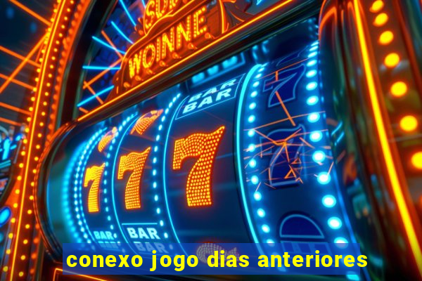 conexo jogo dias anteriores