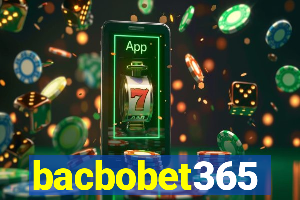 bacbobet365