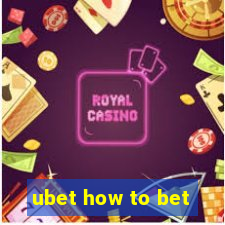 ubet how to bet