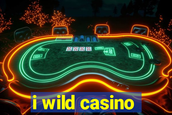 i wild casino