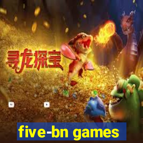 five-bn games