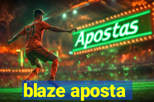 blaze aposta