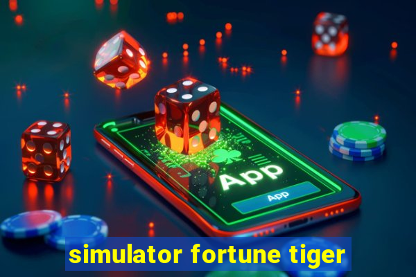 simulator fortune tiger