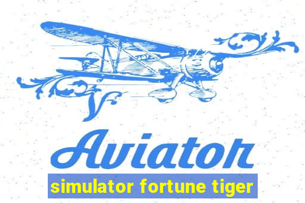 simulator fortune tiger