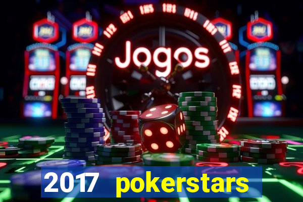 2017 pokerstars championship presented by monte-carlo casino