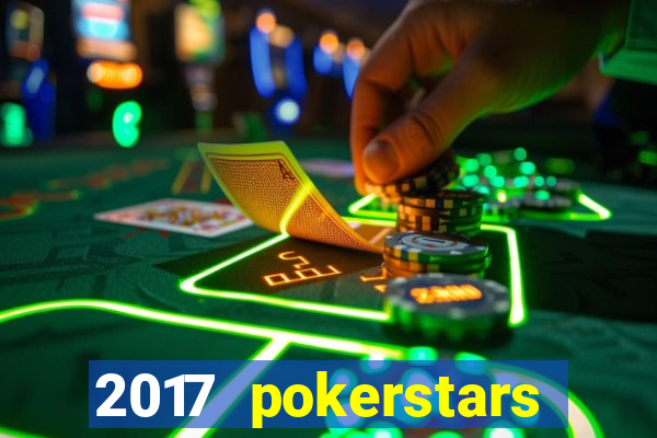 2017 pokerstars championship presented by monte-carlo casino