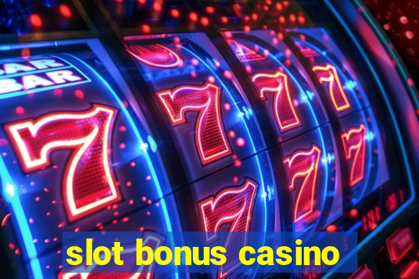 slot bonus casino