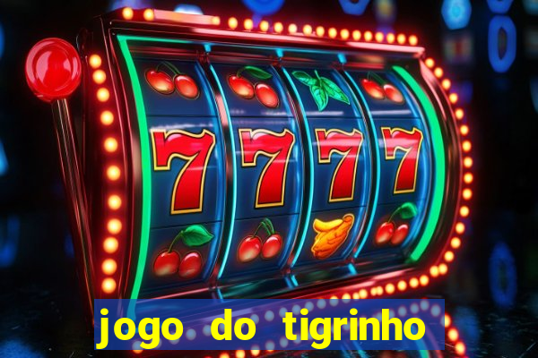 jogo do tigrinho de r$ 5