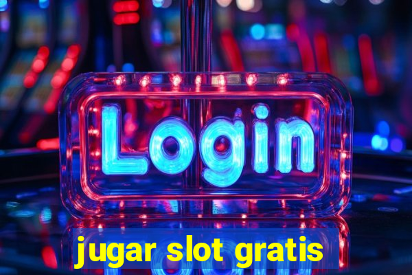 jugar slot gratis