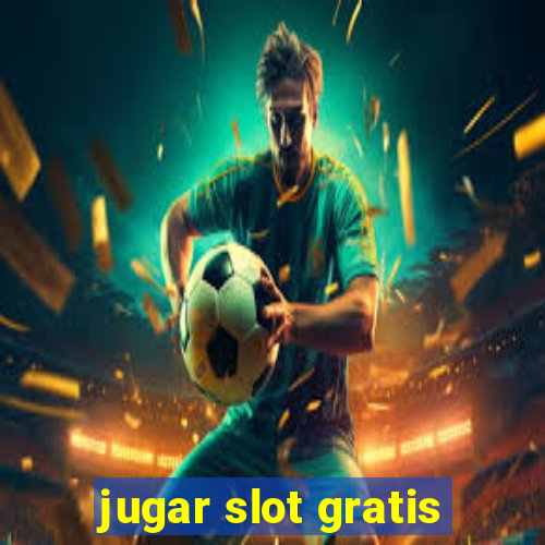 jugar slot gratis