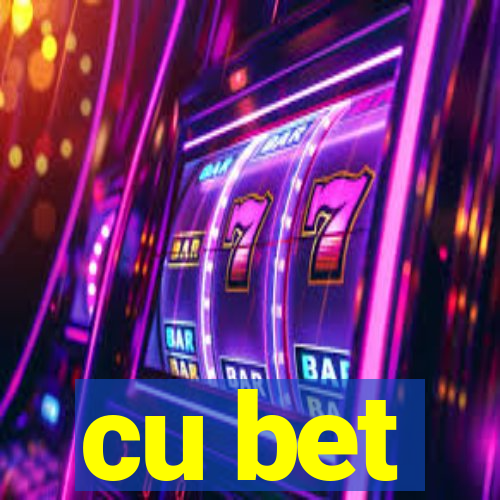 cu bet