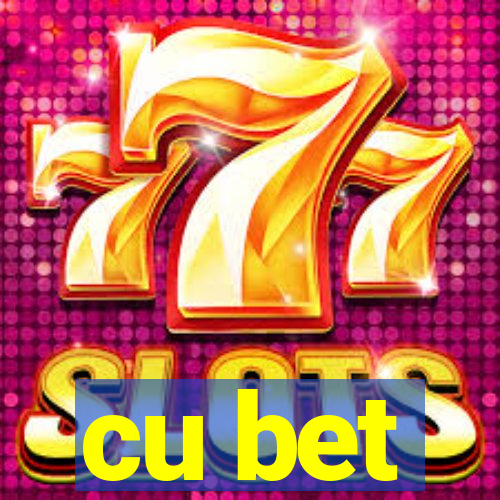 cu bet