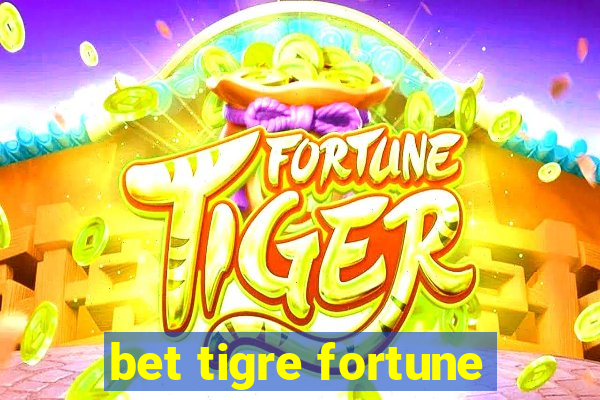 bet tigre fortune