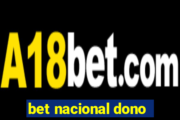 bet nacional dono