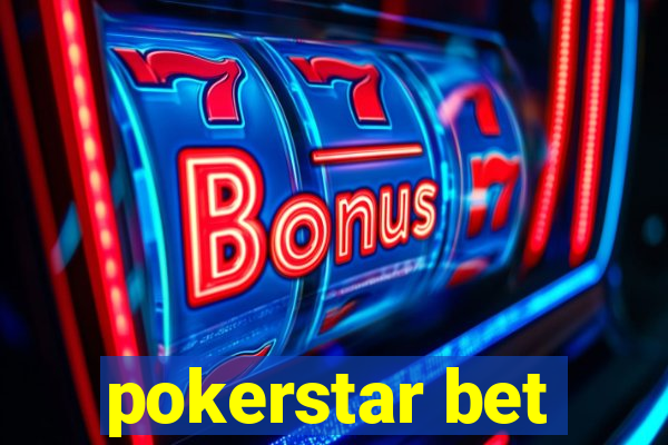 pokerstar bet