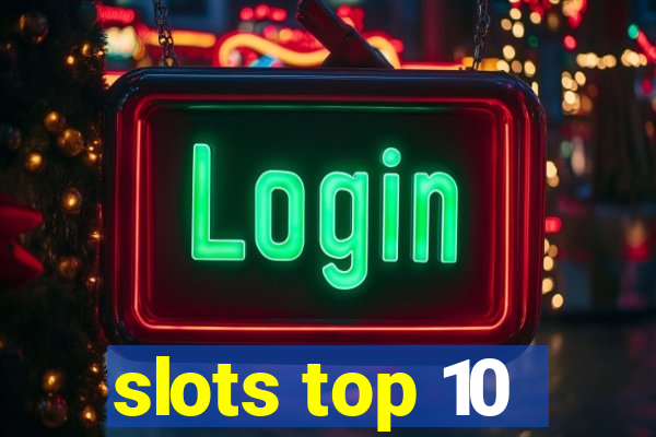 slots top 10