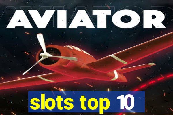 slots top 10