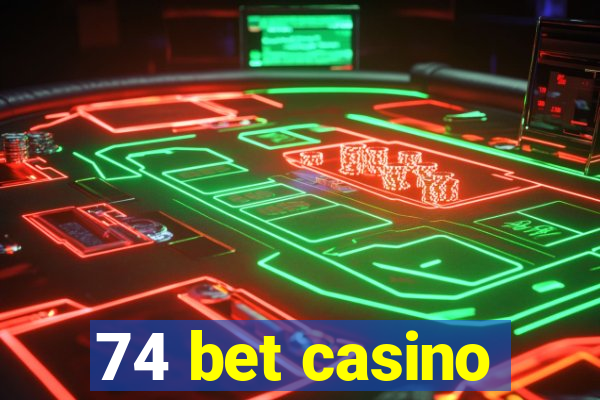 74 bet casino