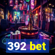 392 bet