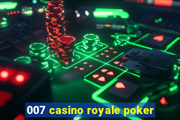 007 casino royale poker