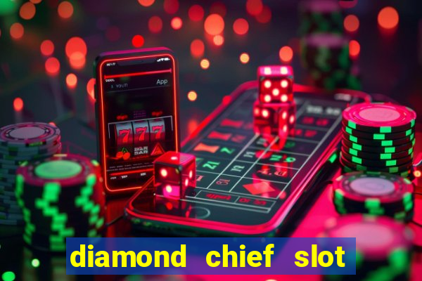 diamond chief slot free play