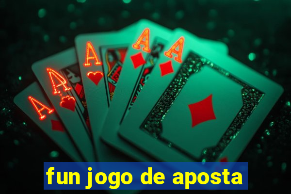 fun jogo de aposta