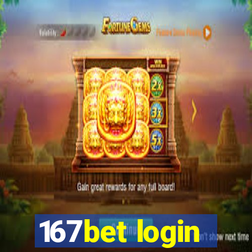 167bet login