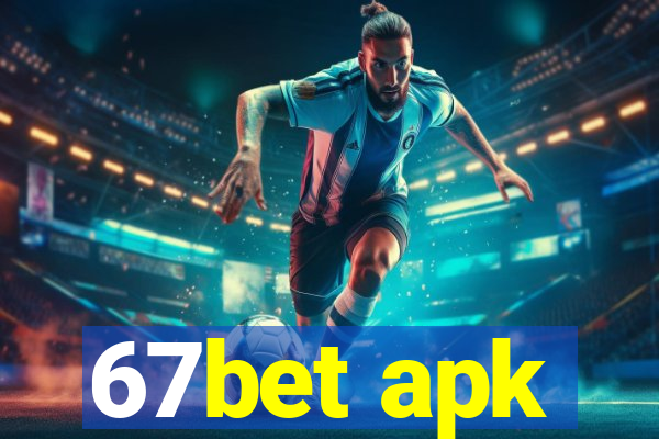 67bet apk