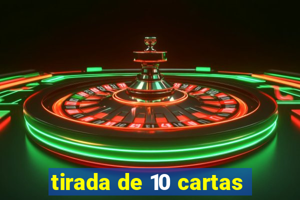 tirada de 10 cartas