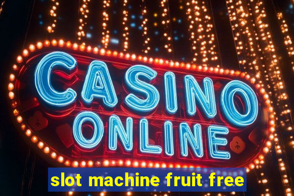 slot machine fruit free