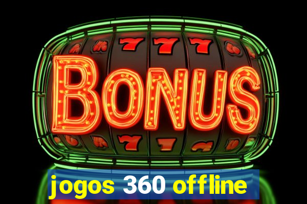 jogos 360 offline