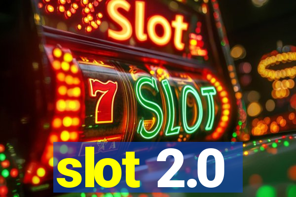 slot 2.0