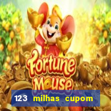 123 milhas cupom de desconto