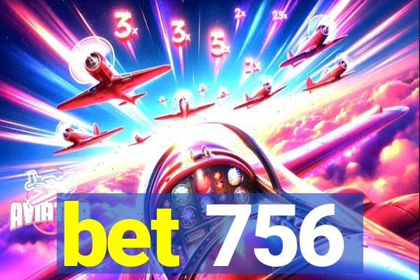 bet 756