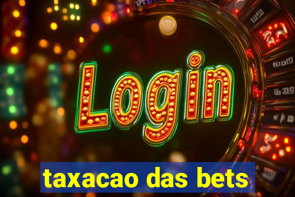 taxacao das bets