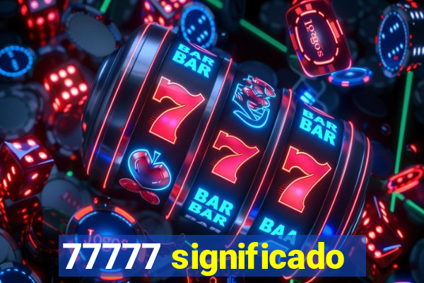 77777 significado