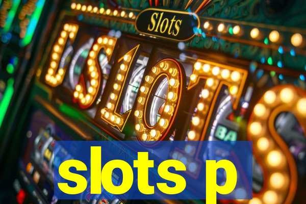 slots p