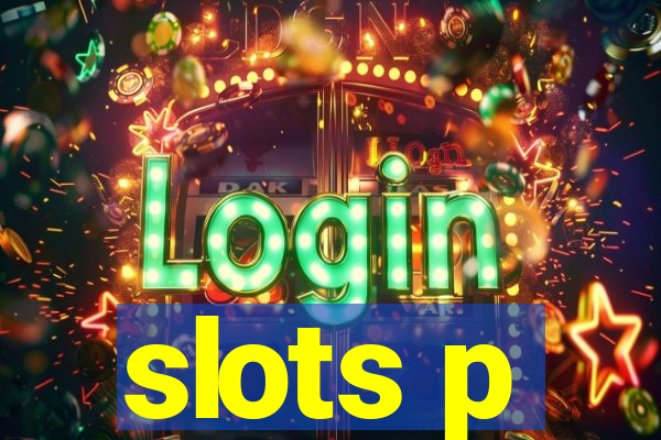 slots p